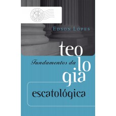 Fundamentos da teologia escatológica