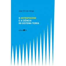 O ANTROPOCENO E A CIÊNCIA DO SISTEMA TERRA