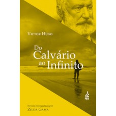 DO CALVÁRIO AO INFINITO