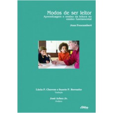 MODOS DE SER LEITOR: APRENDIZAGEM E ENSINO DA LEITURA NO ENSINO FUNDAMENTAL