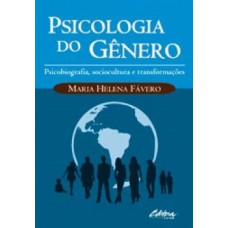 PSICOLOGIA DO GÊNERO: PSICOBIOGRAFIA, SOCIOCULTURA E TRANSFORMAÇÕES