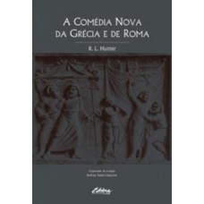 A COMÉDIA NOVA DA GRÉCIA E DE ROMA