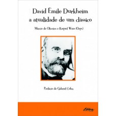 DAVID ÉMILE DURKHEIM: A ATUALIDADE DE UM CLÁSSICO