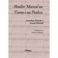 ANÁLISE MUSICAL NA TEORIA E NA PRÁTICA