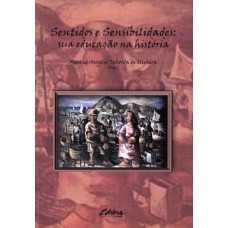 SENTIDOS E SENSIBILIDADES: SUA EDUCAÇÃO NA HISTÓRIA