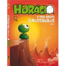 HORÁCIO E SEUS AMIGOS DINOSSAUROS VOL. 1