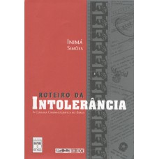 Roteiro da intolerância - A censura cinematográfica no Brasil