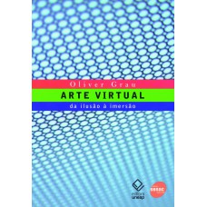 Arte virtual : Da ilusão a imersão