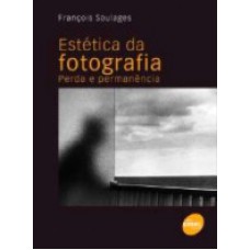 Estética da fotografia : Perda e permanência