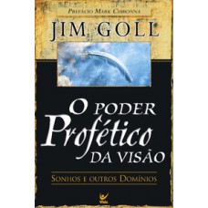 O PODER PROFÉTICO DA VISÃO: SONHOS E OUTROS DOMÍNOS