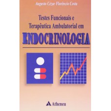 TESTES FUNCIONAIS E TERAPÊUTICA AMBULATORIAL EM ENDOCRINOLOGIA