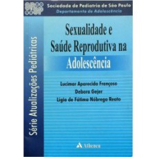 SEXUALIDADE E SAÚDE REPRODUTIVA NA ADOLESCÊNCIA