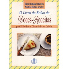 O LIVRO DE BOLSO DE DOCES: RECEITAS PARA DIABÉTICOS E DIETAS DE BAIXA CALORIA