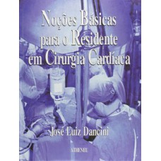 NOÇÕES BÁSICAS PARA O RESIDENTE EM CIRURGIA CARDÍACA