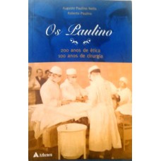 OS PAULINOS - 200 ANOS DE ÉTICA, 100 ANOS DE CIRURGIA