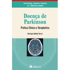 DOENÇA DE PARKINSON - PRÁTICA CLÍNICA E TERAPÊUTICA