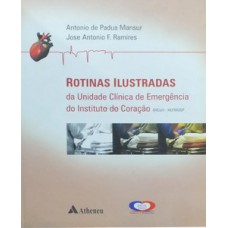 ROTINAS ILUSTRADAS DA UNIDADE CLÍNICA DE EMERGÊNCIA DO INSTITUTO DO CORAÇÃO