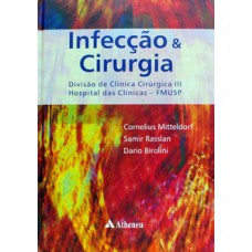 INFECÇÃO E CIRURGIA: DIVISÃO DE CLÍNICA CIRÚRGICA III HOSPITAL DAS CLÍNICAS - FMUSP