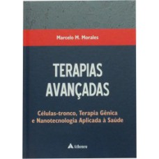 TERAPIAS AVANÇADAS: CÉLULAS-TRONCO, TERAPIA GÊNICA E NANOTECNOLOGIA APLICADA À SAÚDE