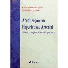 ATUALIZAÇÃO EM HIPERTENSÃO ARTERIAL: CLÍNICA, DIAGNÓSTICA E TERAPÊUTICA