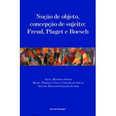 NOÇÃO DE OBJETO, CONCEPÇÃO DE SUJEITO: FREUD, PIAGET E BOESCH