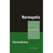 NORMOPATIA: SOBREADAPTAÇÃO E PSEUDONORMALIDADE