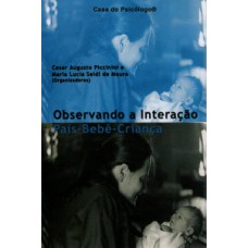 OBSERVANDO A INTERAÇÃO PAIS-BEBÊ-CRIANÇA