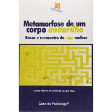 METAMORFOSE DE UM CORPO ANDARILHO: BUSCA E REENCONTRO DO ALGO MELHOR