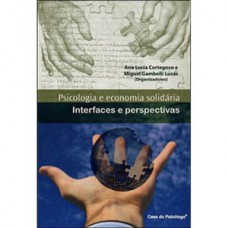 PSICOLOGIA E ECONOMIA SOLIDÁRIA: INTERFACES E PERSPECTIVAS