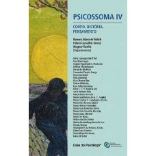 PSICOSSOMA IV: CORPO, HISTÓRIA, PENSAME