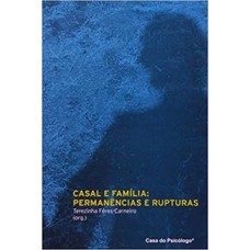 CASAL E FAMILIA - PERMANENCIAS E RUPTUR