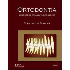 Ortodontia: Diagnóstico e Planejamento Clínico