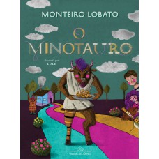 O Minotauro (edição de luxo): Maravilhosas aventuras dos netos de Dona Benta na Grécia antiga