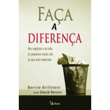 Faça a diferença: Nos negócios e na vida, as pequenas coisas são as que mais importam