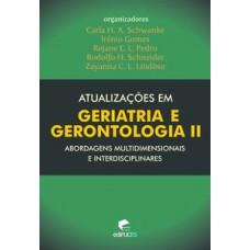 ATUALIZAÇÕES EM GERIATRIA E GERONTOLOGIA: ABORDAGENS MULTIDIMENSIONAIS E INTERDISCIPLINARES