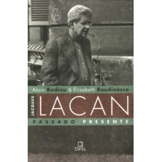 Jacques Lacan, passado presente