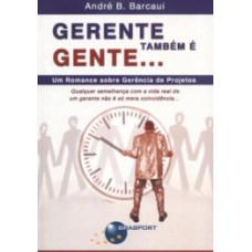 GERENTE TAMBÉM É GENTE...: UM ROMANCE SOBRE GERÊNCIA DE PROJETOS