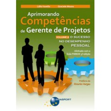 APRIMORANDO COMPETÊNCIAS DE GERENTE DE PROJETOS: O SUCESSO NO DESEMPENHO PESSOAL