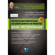 METODOLOGIA SIMPLIFICADA DE GERENCIAMENTO DE PROJETOS: BASIC METHODWARE