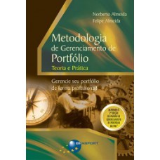 METODOLOGIA DE GERENCIAMENTO DE PORTFÓLIO: TEORIA E PRÁTICA