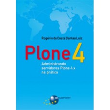 PLONE 4: ADMINISTRANDO SERVIDORES PLONE 4.X NA PRÁTICA