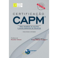 CERTIFICAÇÃO CAPM: PARA MEMBROS DE EQUIPE E NOVOS GERENTES DE PROJETOS