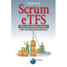 SCRUM E TFS: UMA ABORDAGEM PRÁTICA