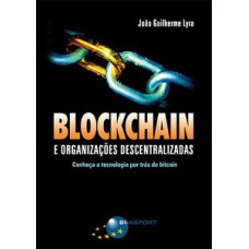 BLOCKCHAIN E ORGANIZAÇÕES DESCENTRALIZADAS