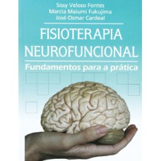 FISIOTERAPIA NEUROFUNCIONAL: FUNDAMENTOS PARA A PRÁTICA