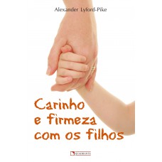 Carinho e firmeza com os filhos