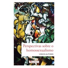 Perspectivas sobre o homossexualismo