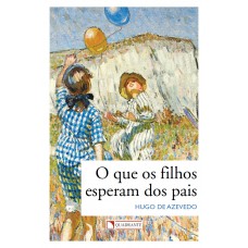 O que os filhos esperam dos pais