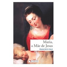 Maria, a mãe de Jesus