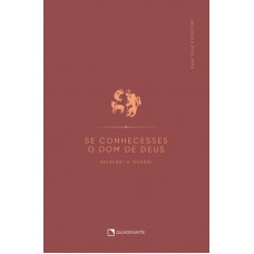 Se conhecesses o dom de Deus: Aprender a receber